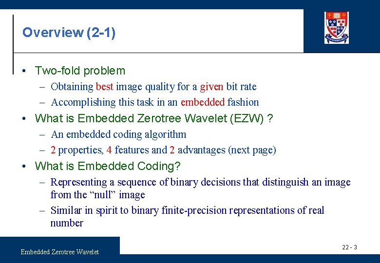 Overview (2 -1) • Two-fold problem – Obtaining best image quality for a given