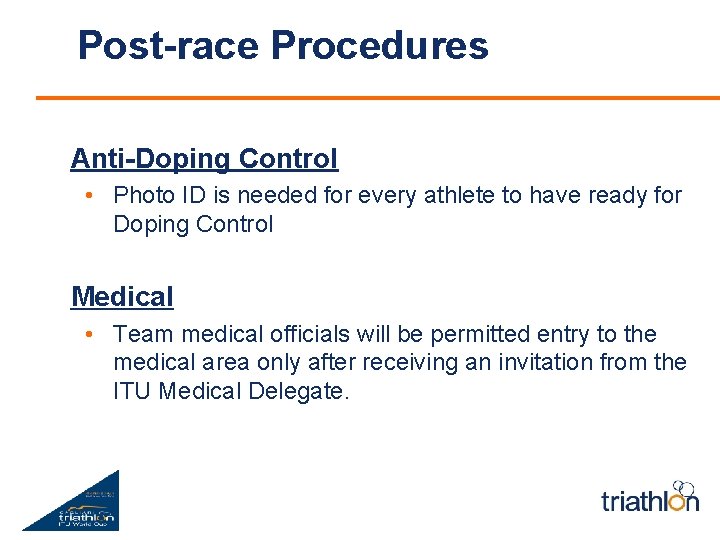 Post-race Procedures Anti-Doping Control • Photo ID is needed for every athlete to have