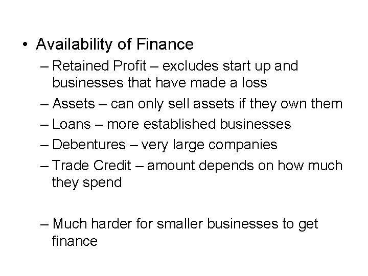  • Availability of Finance – Retained Profit – excludes start up and businesses