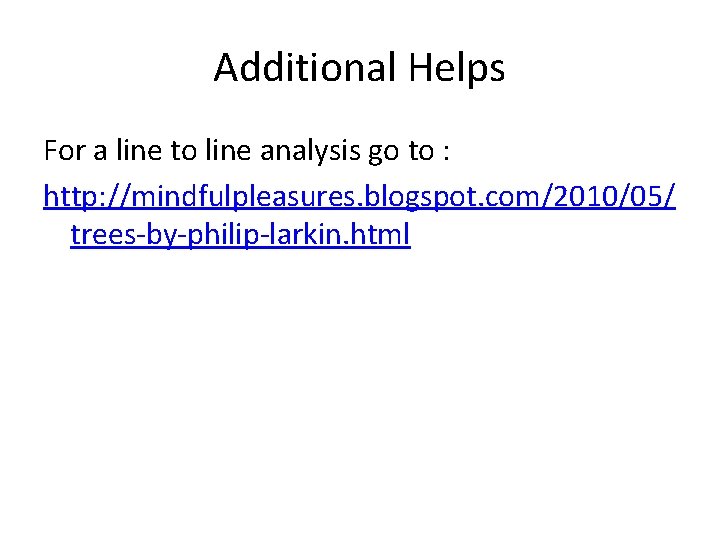 Additional Helps For a line to line analysis go to : http: //mindfulpleasures. blogspot.