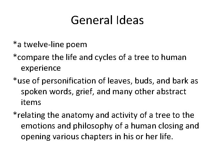 General Ideas *a twelve-line poem *compare the life and cycles of a tree to