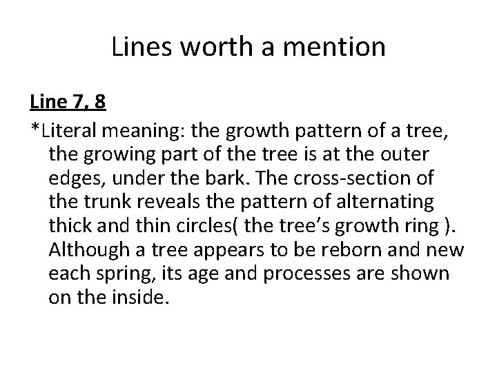 Lines worth a mention Line 7, 8 *Literal meaning: the growth pattern of a