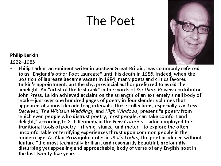 The Poet Philip Larkin 1922– 1985 • Philip Larkin, an eminent writer in postwar