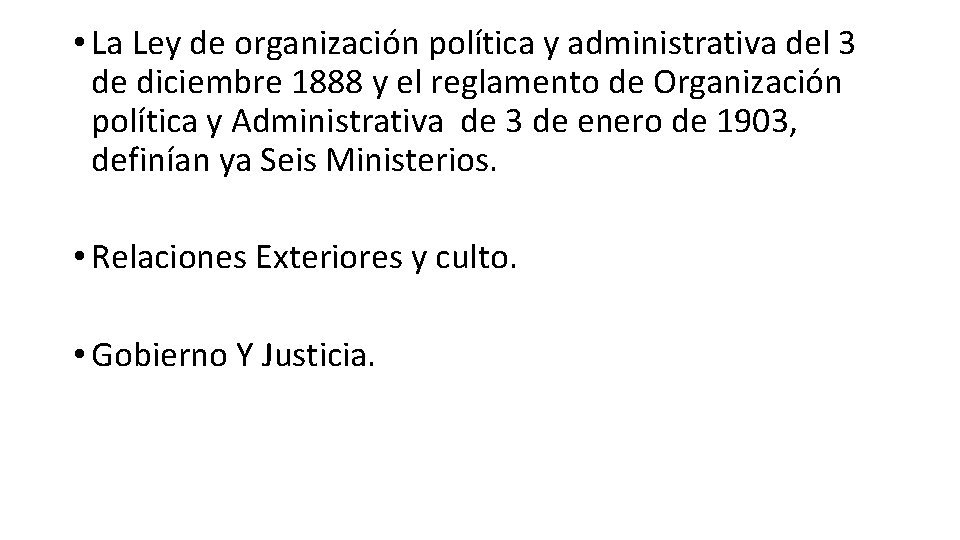  • La Ley de organización política y administrativa del 3 de diciembre 1888