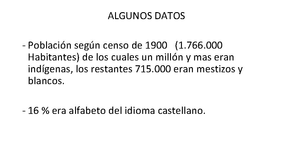 ALGUNOS DATOS - Población según censo de 1900 (1. 766. 000 Habitantes) de los