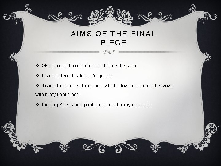 AIMS OF THE FINAL PIECE v Sketches of the development of each stage v