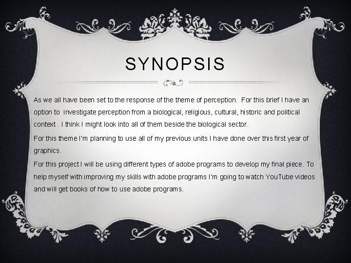 SYNOPSIS As we all have been set to the response of theme of perception.