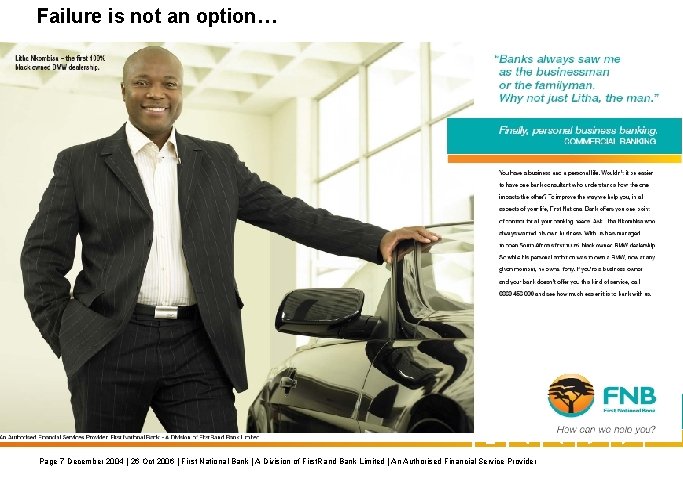 Failure is not an option… Page 7 December 2004 | 26 Oct 2006 |