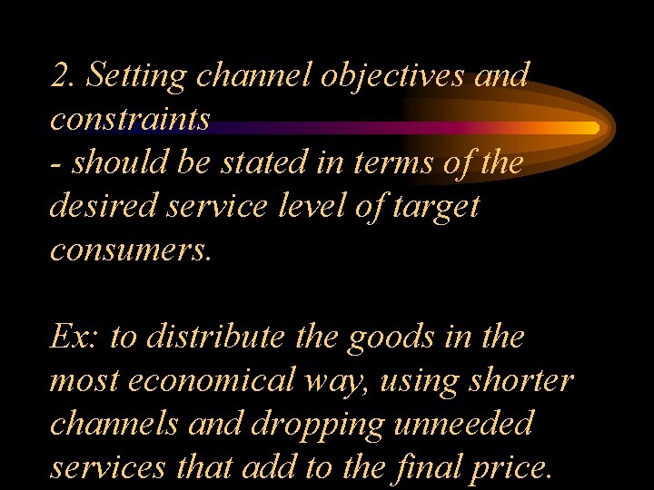 2. Setting channel objectives and constraints - should be stated in terms of the