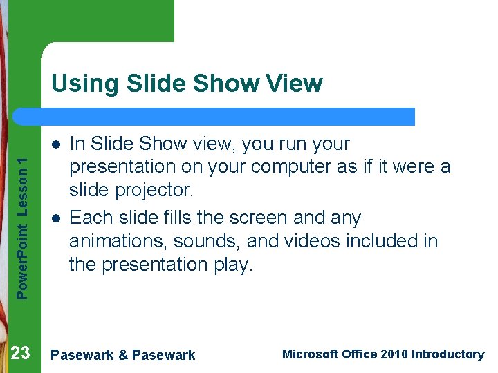 Using Slide Show View Power. Point Lesson 1 l 23 l In Slide Show