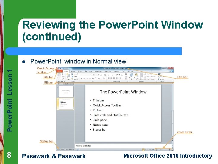 Reviewing the Power. Point Window (continued) Power. Point window in Normal view Power. Point