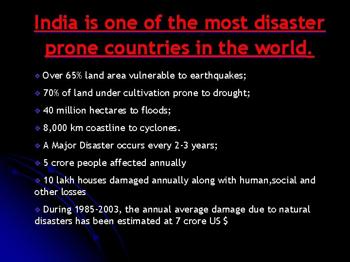 India is one of the most disaster prone countries in the world. Over 65%