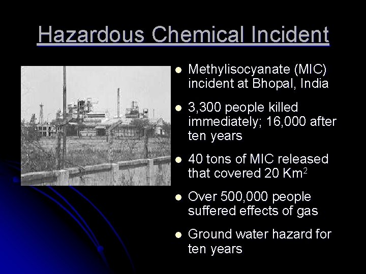 Hazardous Chemical Incident l Methylisocyanate (MIC) incident at Bhopal, India l 3, 300 people