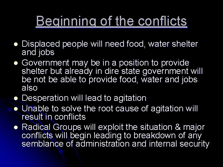 Beginning of the conflicts l l l Displaced people will need food, water shelter