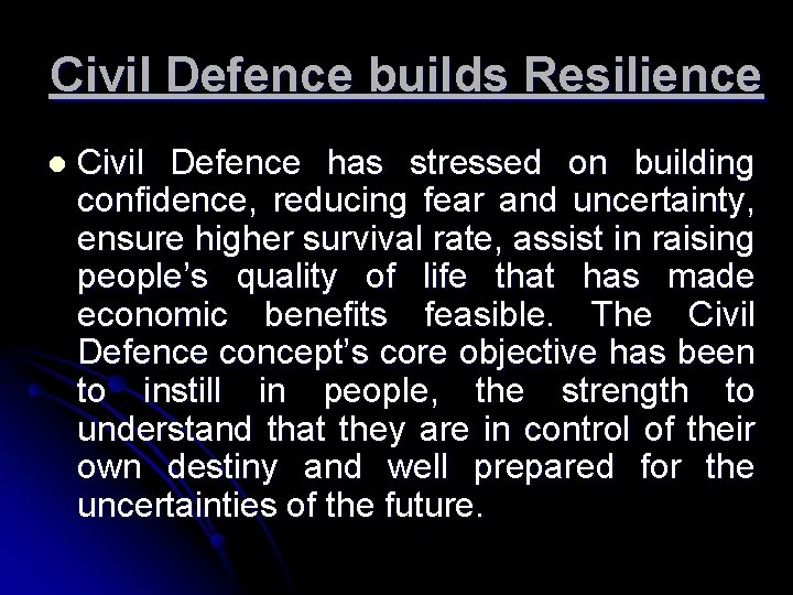 Civil Defence builds Resilience l Civil Defence has stressed on building confidence, reducing fear
