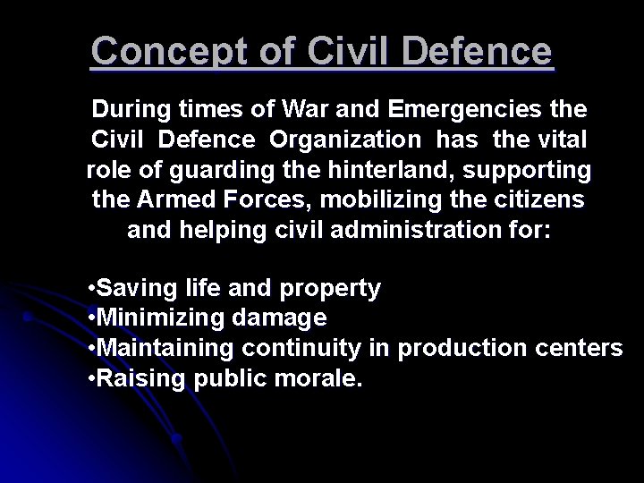 Concept of Civil Defence During times of War and Emergencies the Civil Defence Organization