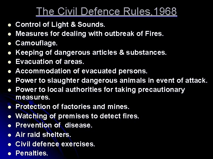 The Civil Defence Rules, 1968 l l l l Control of Light & Sounds.