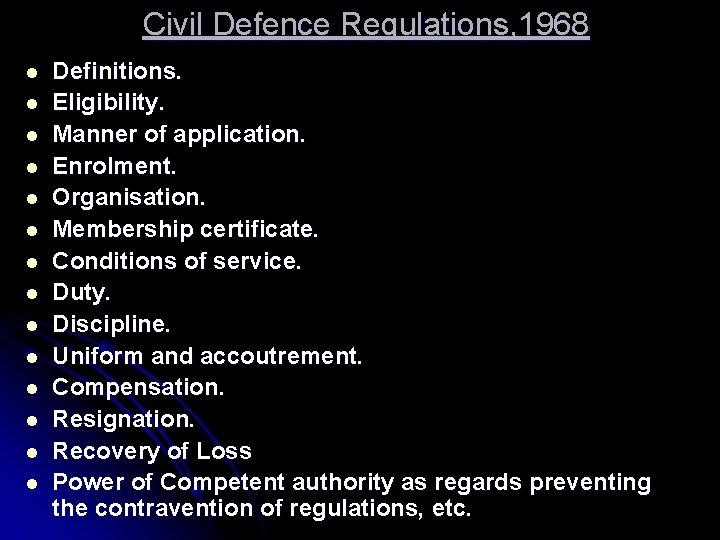 Civil Defence Regulations, 1968 l l l l Definitions. Eligibility. Manner of application. Enrolment.