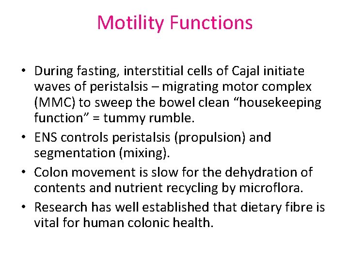 Motility Functions • During fasting, interstitial cells of Cajal initiate waves of peristalsis –
