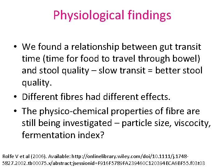 Physiological findings • We found a relationship between gut transit time (time for food