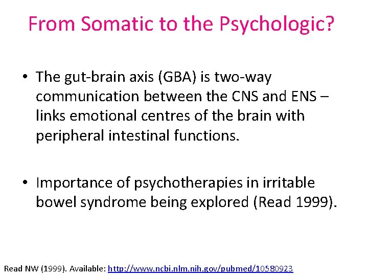 From Somatic to the Psychologic? • The gut‐brain axis (GBA) is two‐way communication between