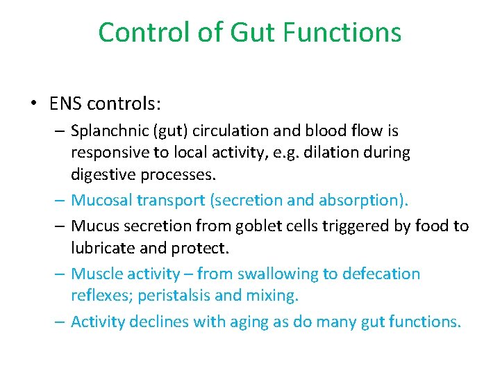 Control of Gut Functions • ENS controls: – Splanchnic (gut) circulation and blood flow