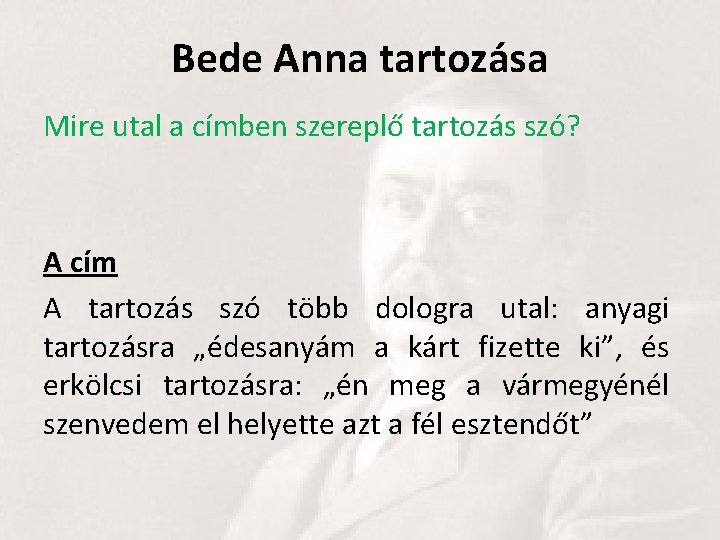 Bede Anna tartozása Mire utal a címben szereplő tartozás szó? A cím A tartozás