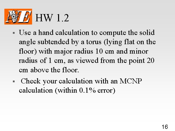 HW 1. 2 § § Use a hand calculation to compute the solid angle