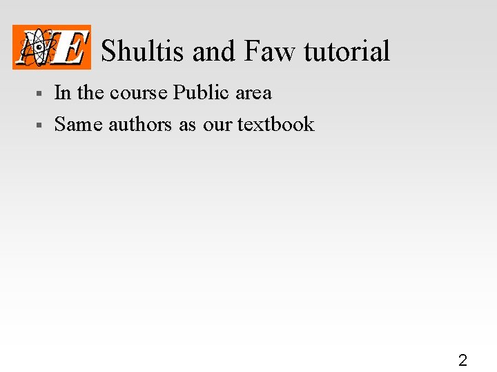 Shultis and Faw tutorial § § In the course Public area Same authors as