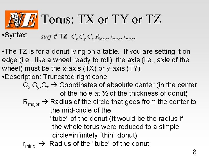 Torus: TX or TY or TZ • Syntax: • The TZ is for a
