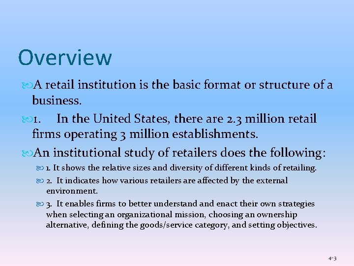 Overview A retail institution is the basic format or structure of a business. 1.