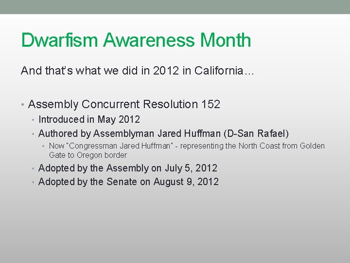 Dwarfism Awareness Month And that’s what we did in 2012 in California… • Assembly