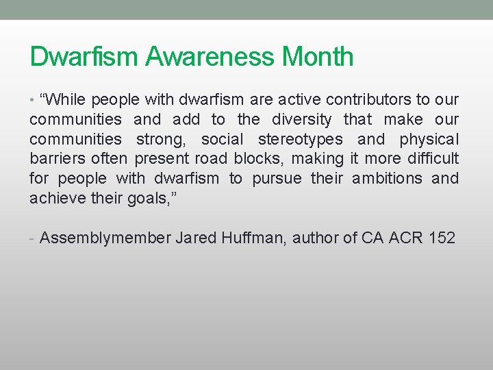 Dwarfism Awareness Month • “While people with dwarfism are active contributors to our communities