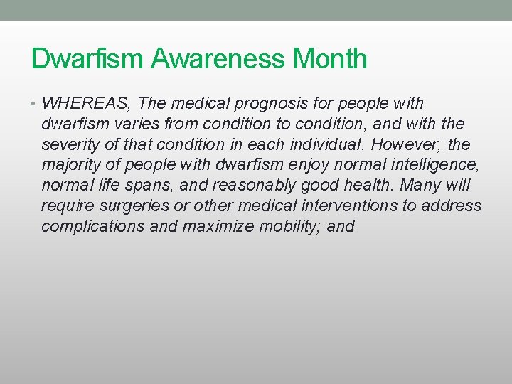 Dwarfism Awareness Month • WHEREAS, The medical prognosis for people with dwarfism varies from