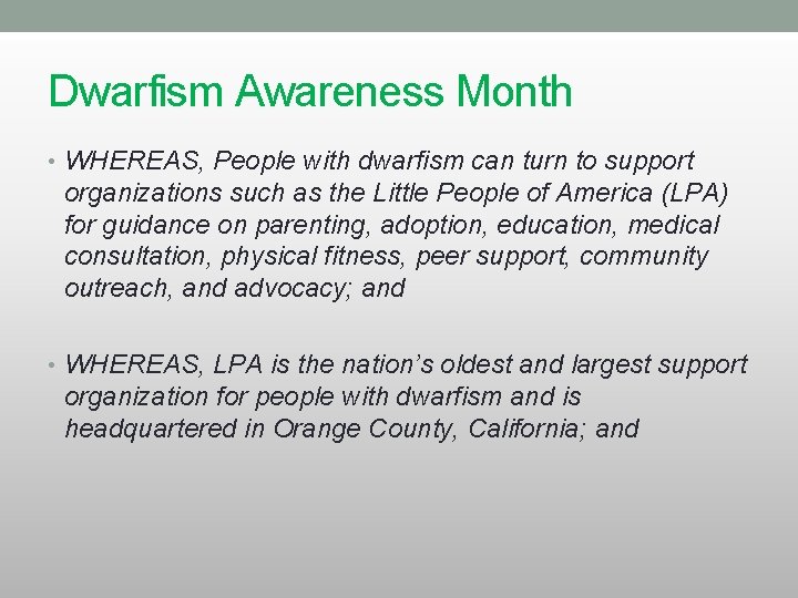 Dwarfism Awareness Month • WHEREAS, People with dwarfism can turn to support organizations such