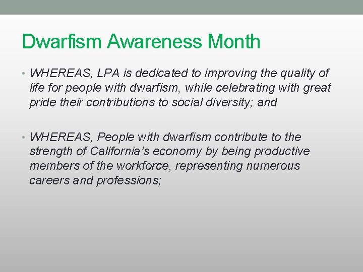 Dwarfism Awareness Month • WHEREAS, LPA is dedicated to improving the quality of life