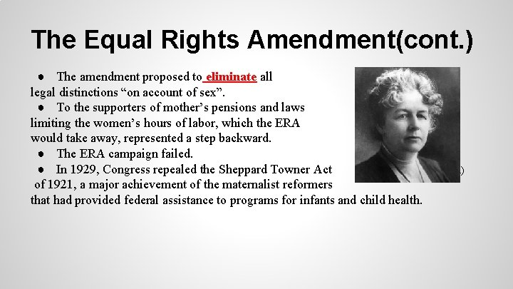The Equal Rights Amendment(cont. ) ● The amendment proposed to eliminate all legal distinctions