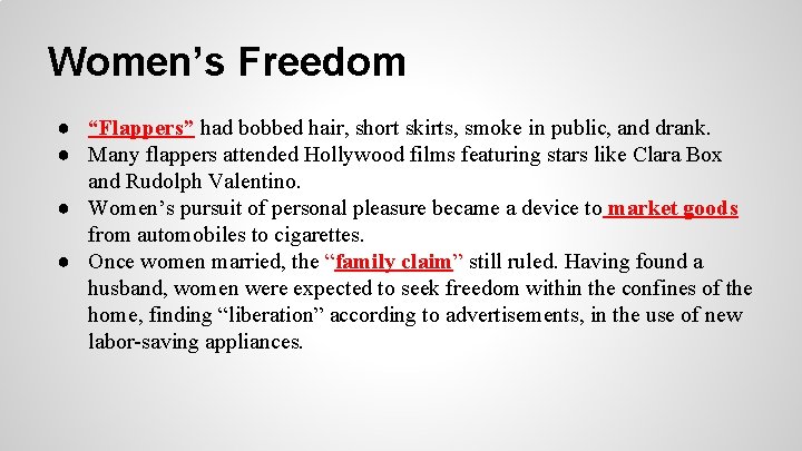 Women’s Freedom ● “Flappers” had bobbed hair, short skirts, smoke in public, and drank.