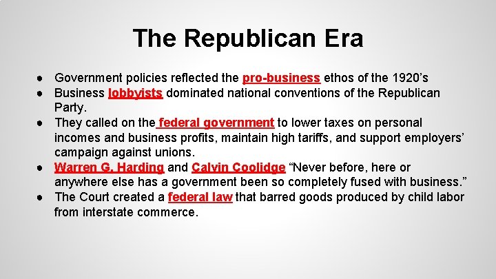 The Republican Era ● Government policies reflected the pro-business ethos of the 1920’s ●