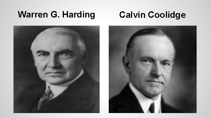 Warren G. Harding Calvin Coolidge 