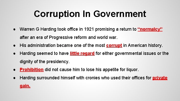 Corruption In Government ● Warren G Harding took office in 1921 promising a return