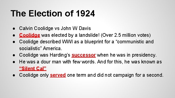 The Election of 1924 ● Calvin Coolidge vs John W Davis ● Coolidge was