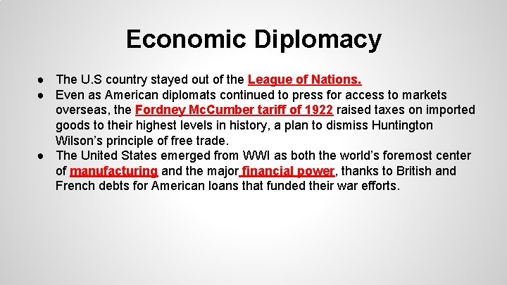 Economic Diplomacy ● The U. S country stayed out of the League of Nations.