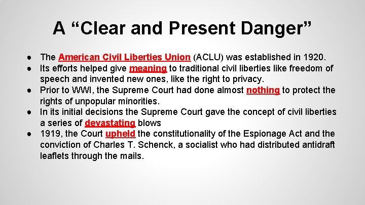 A “Clear and Present Danger” ● The American Civil Liberties Union (ACLU) was established