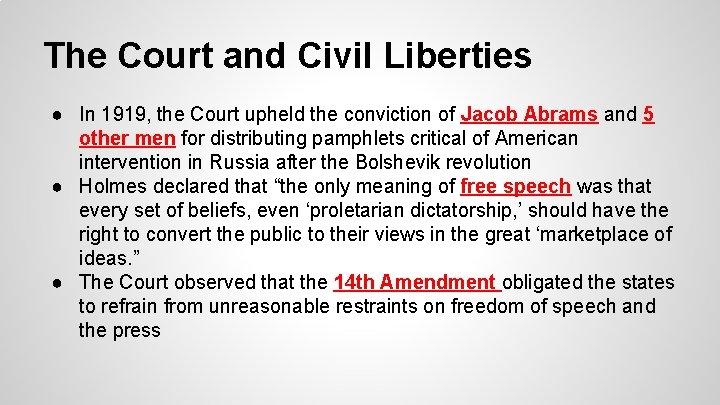 The Court and Civil Liberties ● In 1919, the Court upheld the conviction of