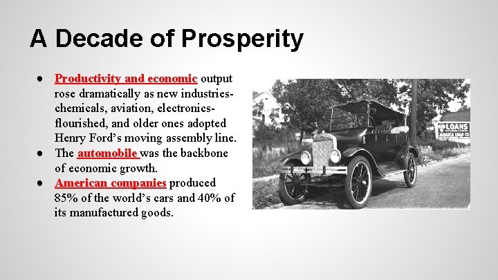 A Decade of Prosperity ● Productivity and economic output rose dramatically as new industrieschemicals,