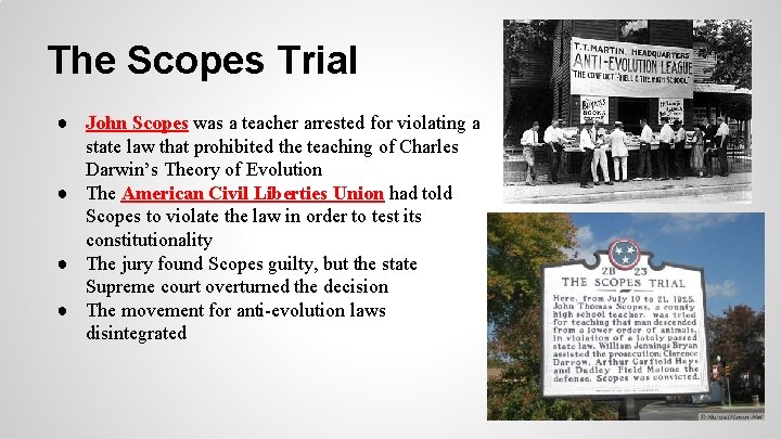 The Scopes Trial ● John Scopes was a teacher arrested for violating a state