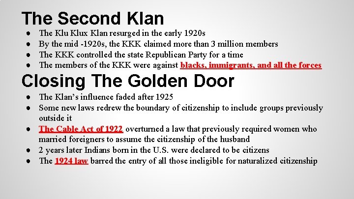 The Second Klan ● ● The Klux Klan resurged in the early 1920 s