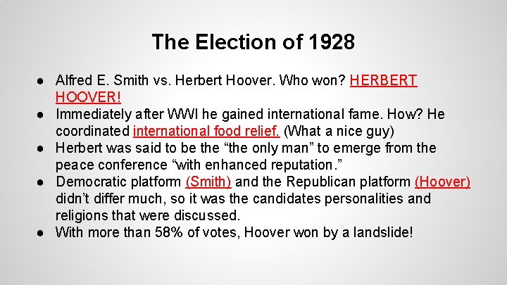 The Election of 1928 ● Alfred E. Smith vs. Herbert Hoover. Who won? HERBERT