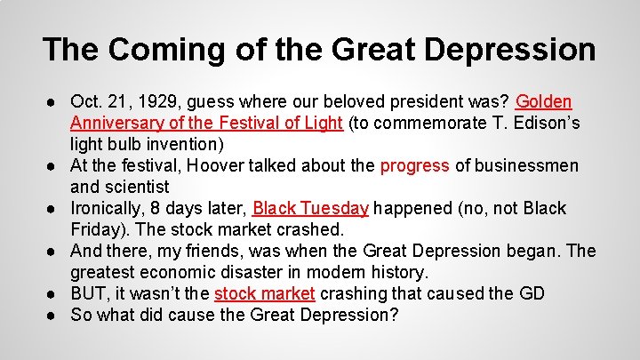 The Coming of the Great Depression ● Oct. 21, 1929, guess where our beloved